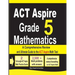 ACT Aspire Grade 5 Mathematics: A Comprehensive Review and Ultimate Guide to the ACT Aspire Math Test