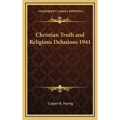 Christian Truth and Religious Delusions 1941