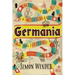 Germania: In Wayward Pursuit of the Germans and Their History