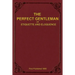 The Perfect Gentleman or Etiquette and Eloquence (Paperback)