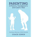 Parenting: A Parent's, Grandparent's and Coach's View: Parenting to Maximize a Child's Potential