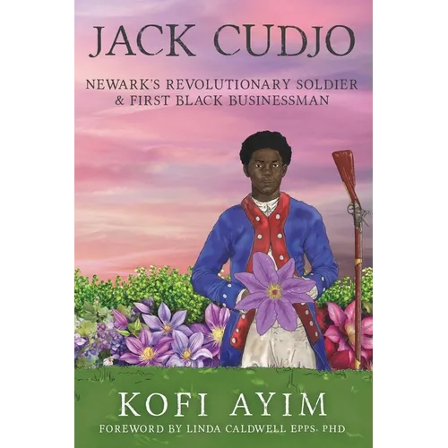JACK CUDJO, Newark's Revolutionary Soldier and First Black Businessman