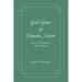 God's Grace and Human Action: 'Merit' in the Theology of Thomas Aquinas