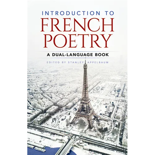Introduction to French Poetry: A Dual-Language Book