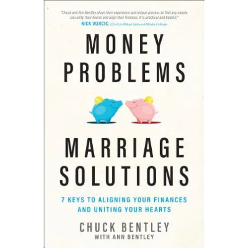 Money Problems, Marriage Solutions: 7 Keys to Aligning Your Finances and Uniting Your Hearts