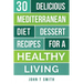 Mediterranean Diet: The Mediterranean Diet Cookbook: 30 Delicious Dessert Recipes For A Healthy Living