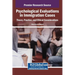 Psychological Evaluations in Immigration Cases: Theory, Practice, and Ethical Considerations
