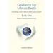 Guidance for Life on Earth: Teachings and Practices from Inner Guides - Book One