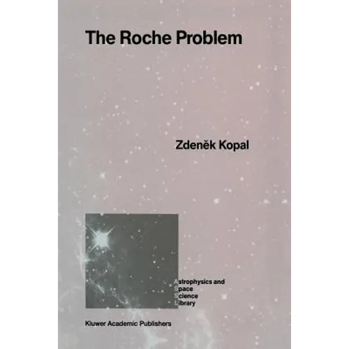 The Roche Problem: And Its Significance for Double-Star Astronomy