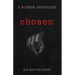 Chosen: A Horror Anthology