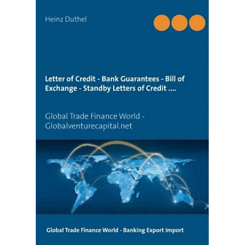 Letter of Credit - Bank Guarantees - Bill of Exchange (Draft) in Letters of Credit: Global Trade Finance World - Globalventurecapital.net
