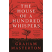The House of a Hundred Whispers: A Terrifying Thriller from the Master of Horror That You Won't Be Able to Put Down in 2025