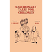 Cautionary Tales for Children