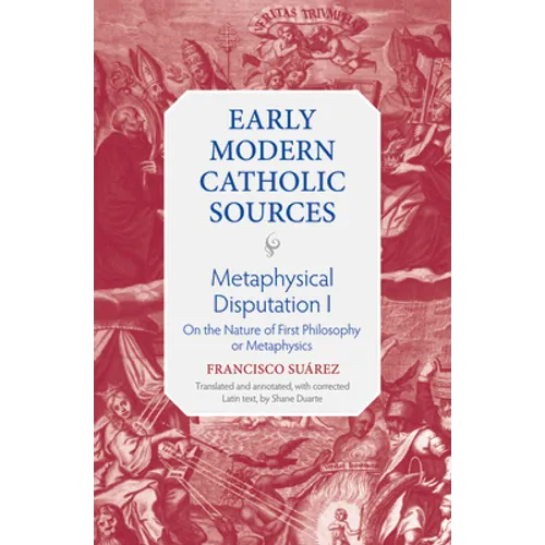 Metaphysical Disputation I: On the Nature of First Philosophy or Metaphysics
