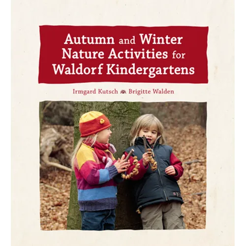 Autumn and Winter Nature Activities for Waldorf Kindergartens
