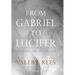 From Gabriel to Lucifer: A Cultural History of Angels