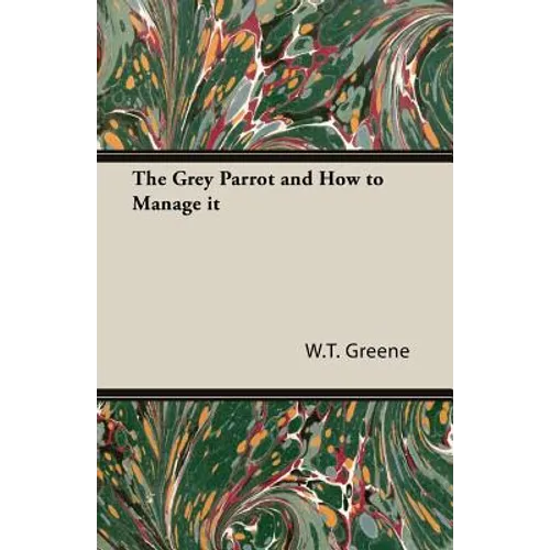 The Grey Parrot and How to Manage it
