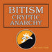 Bitism: Cryptic Anarchy