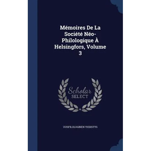 Mémoires De La Société Néo-Philologique À Helsingfors, Volume 3