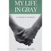 My Life in Gray: A Widow's Journey