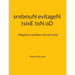 tsixE toN oD srebmuN evitageN: Negative numbers do not exist