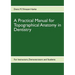 A Practical Manual for Topographical Anatomy in Dentistry