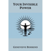 Your Invisible Power (Annotated): A Presentation of the Mental Science of Judge Thomas Troward