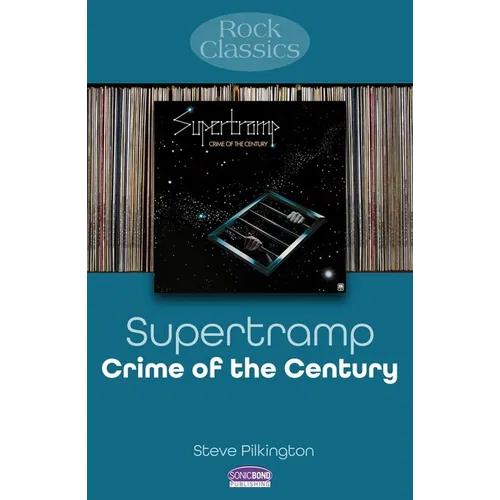 Supertramp - Crime of the Century: Rock Classics