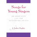 Songs for Young Singers: An Annotated List for Developing Voices