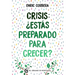 Crisis, ¿Estas Preparado Para Crecer?