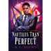 Nautilus Than Perfect: Volume 4