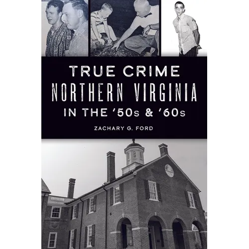 True Crime Northern Virginia in the '50s & '60s