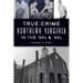 True Crime Northern Virginia in the '50s & '60s