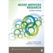 Mixed Methods Research: A Guide to the Field