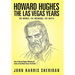 Howard Hughes: The Las Vegas Years the Women, the Mormons, the Mafia