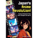 Japan's Anime Revolution!: Twenty Animated Films That Changed the World