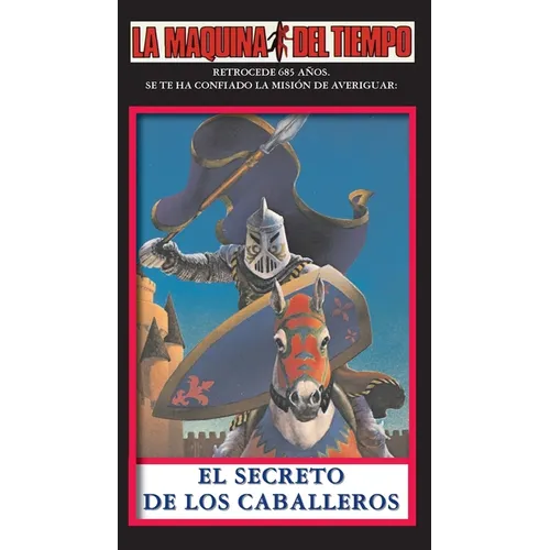 El Secreto De Los Caballeros: La Maquina del Tiempo