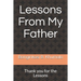 Lessons From My Father: Thank you for the Lessons
