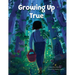 Growing Up True