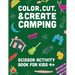 Color, Cut, & Create Camping: Scissor craft activity book for kids