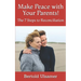 Make Peace with Your Parents!: The 7 Steps to Reconciliation