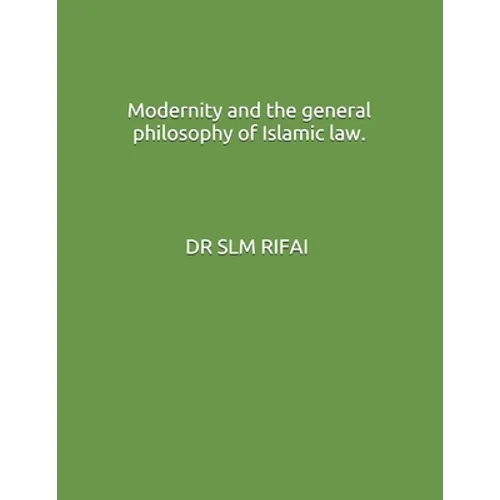 Modernity and the general philosophy of Islamic law.