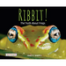 Ribbit! the Truth about Frogs