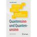 Quantensinn Und Quantenunsinn: Determinismus, Lokalität Und Offene Fragen Der Quantenmechanik