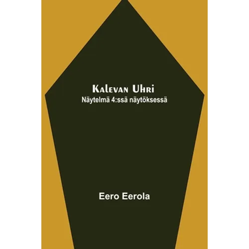 Kalevan uhri: Näytelmä 4: ssä näytöksessä