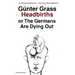 Headbirths: Or the Germans Are Dying Out