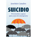 Suicidio: Prevención Y Apoyo Para Casos de Emergencia / Suicide