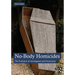 No-Body Homicides: The Evolution of Investigation and Prosecution
