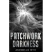 A Patchwork of Darkness