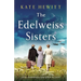 The Edelweiss Sisters: An epic, heartbreaking and gripping World War 2 novel